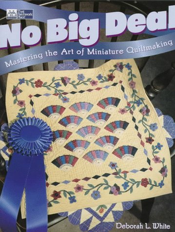 No Big Deal: Mastering the Art of Miniature Quiltmaking Film, Art & Culture