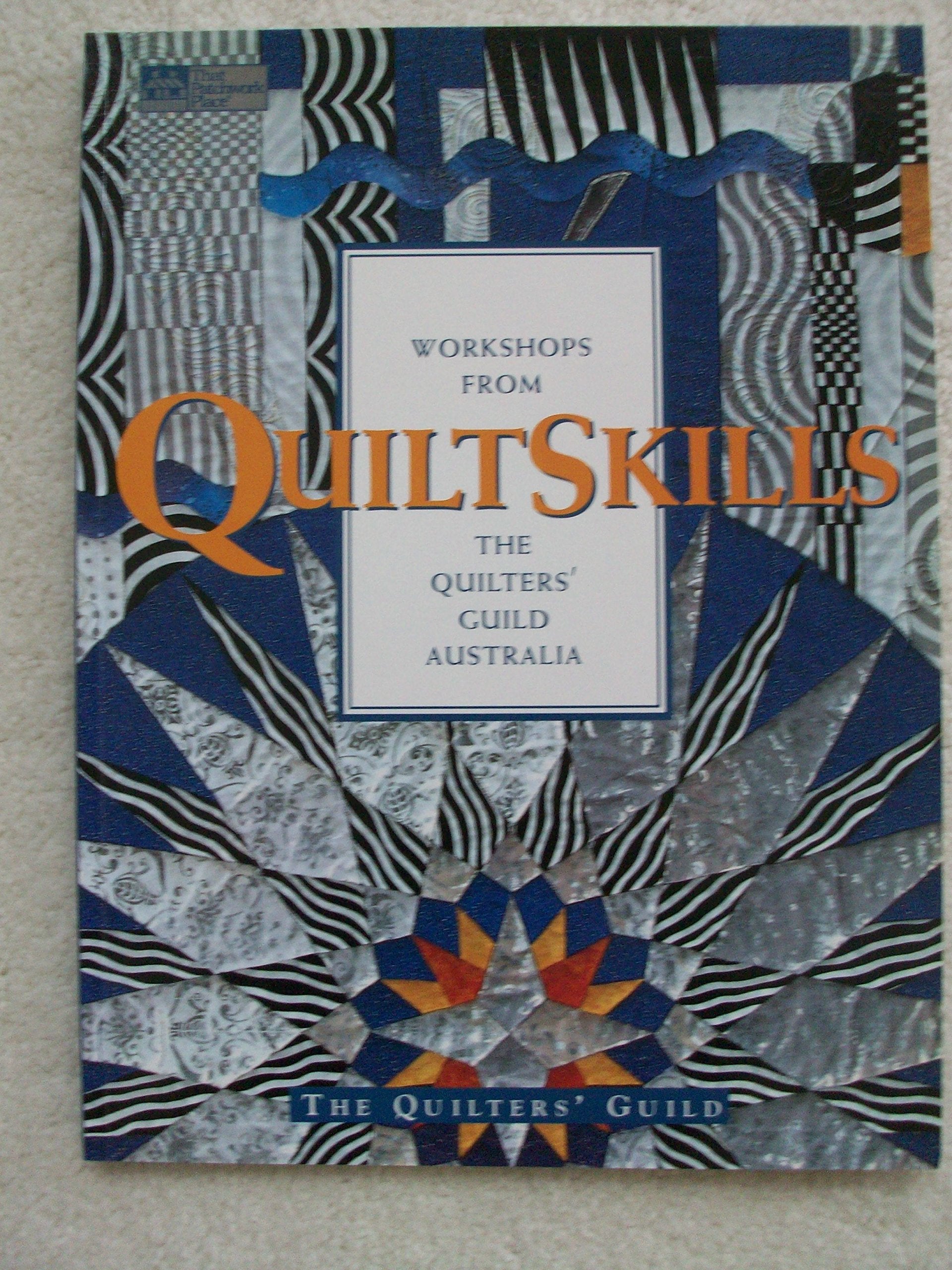 Quiltskills: Workshops from the Quilters' Guild Australia Hobbies & Crafts