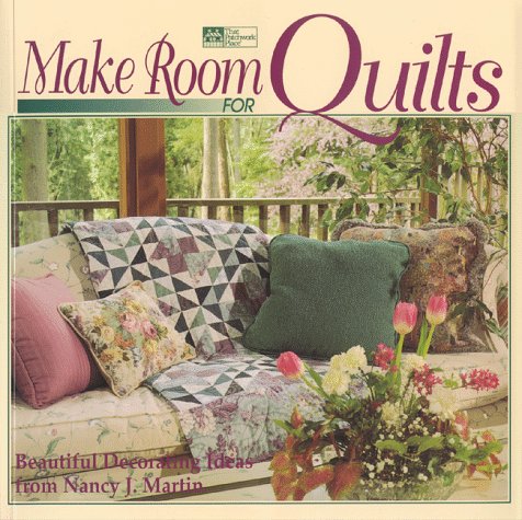 Make Room for Quilts: Beautiful Decorating Ideas from Nancy J. Martin Business, Finance & Career