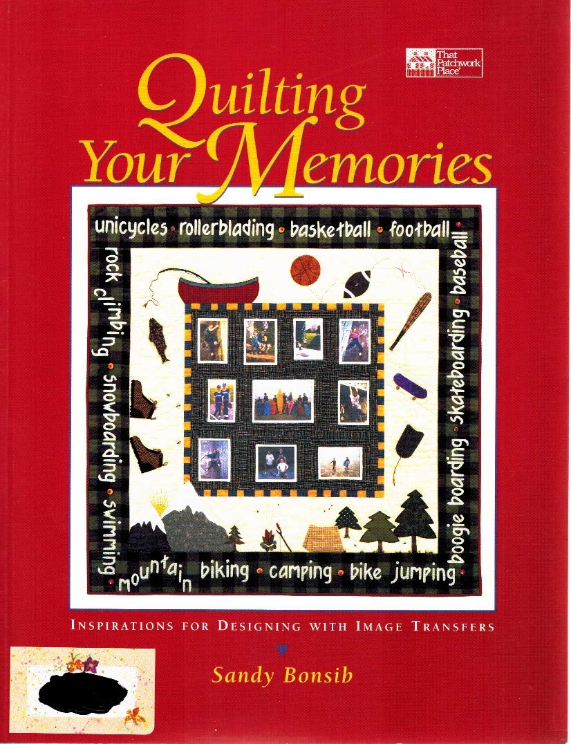Quilting Your Memories: Inspirations for Designing With Image Transfers Hobbies & Crafts