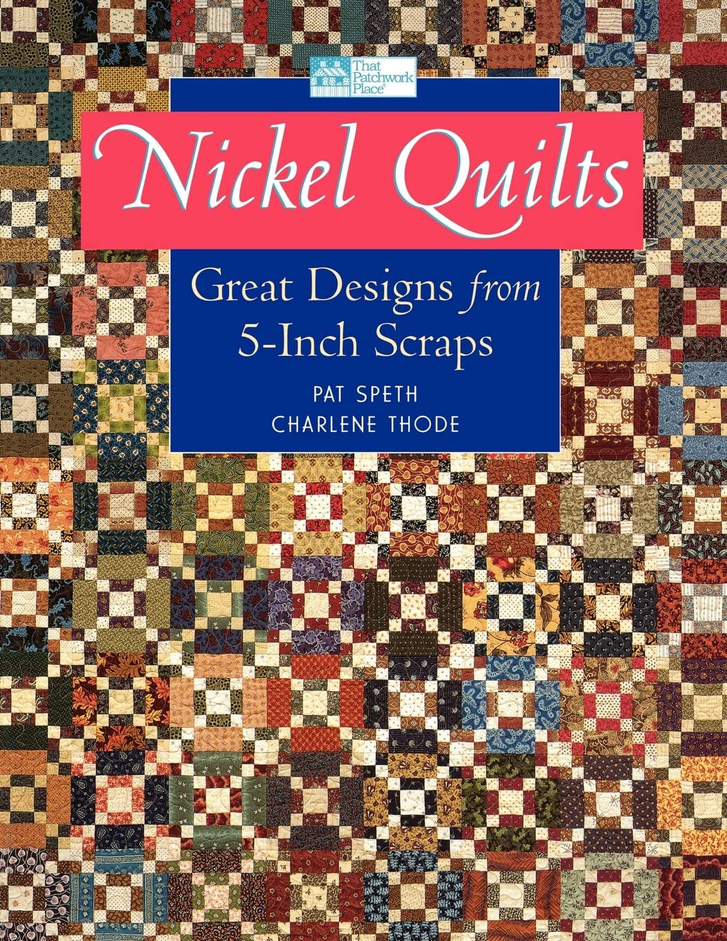 Nickel Quilts: Great Designs from 5 Inch Scraps Hobbies & Crafts