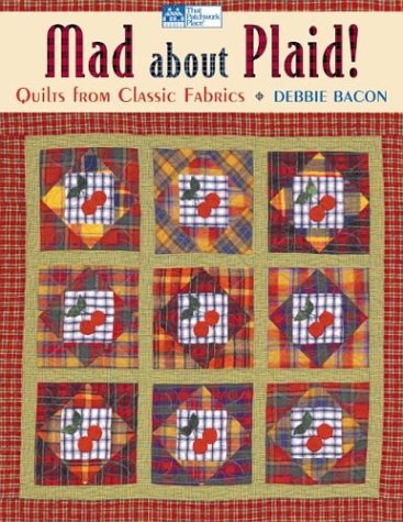 Product Image: Mad About Plaid!: Quilts from Classic Fabrics