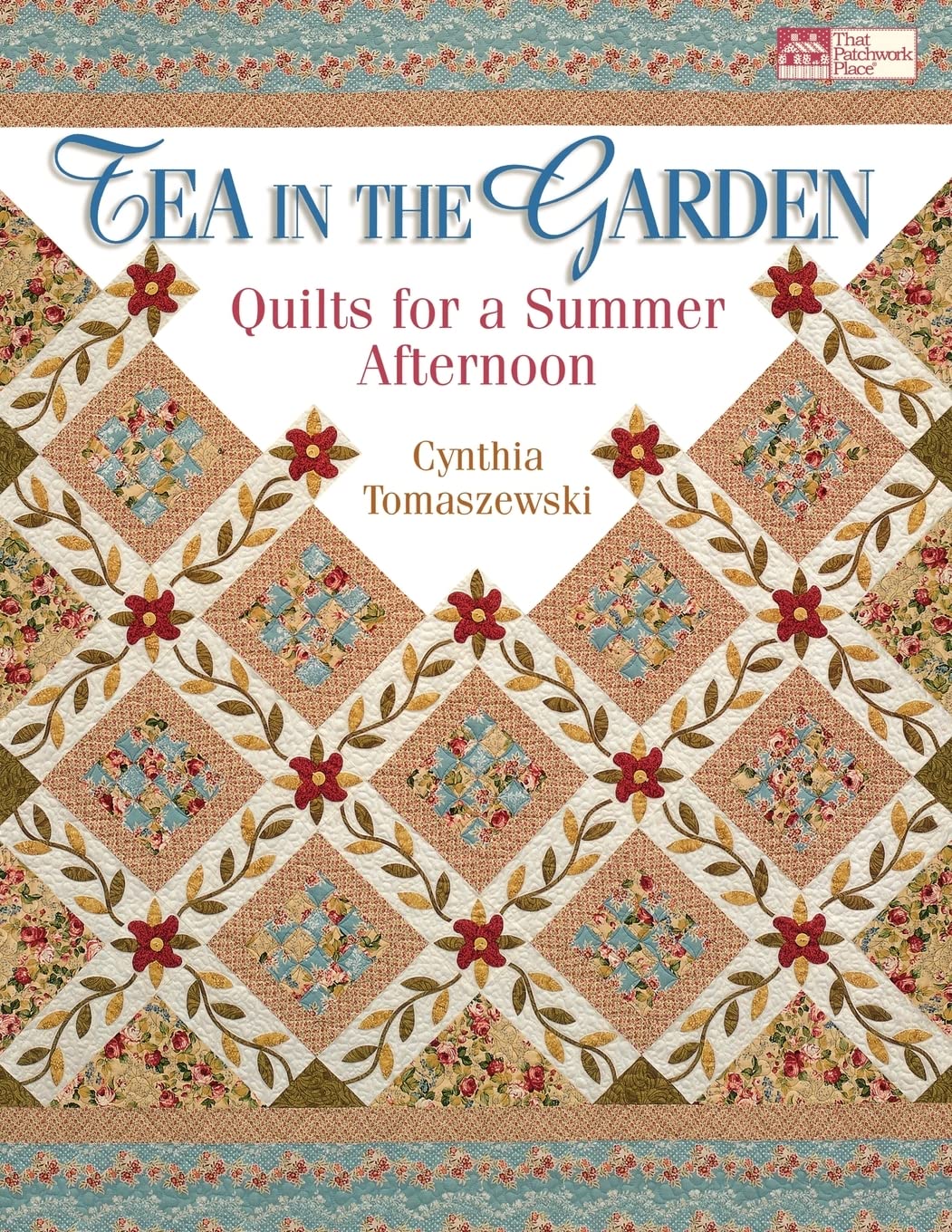 Tea in the Garden: Quilts for a Summer Afternoon book