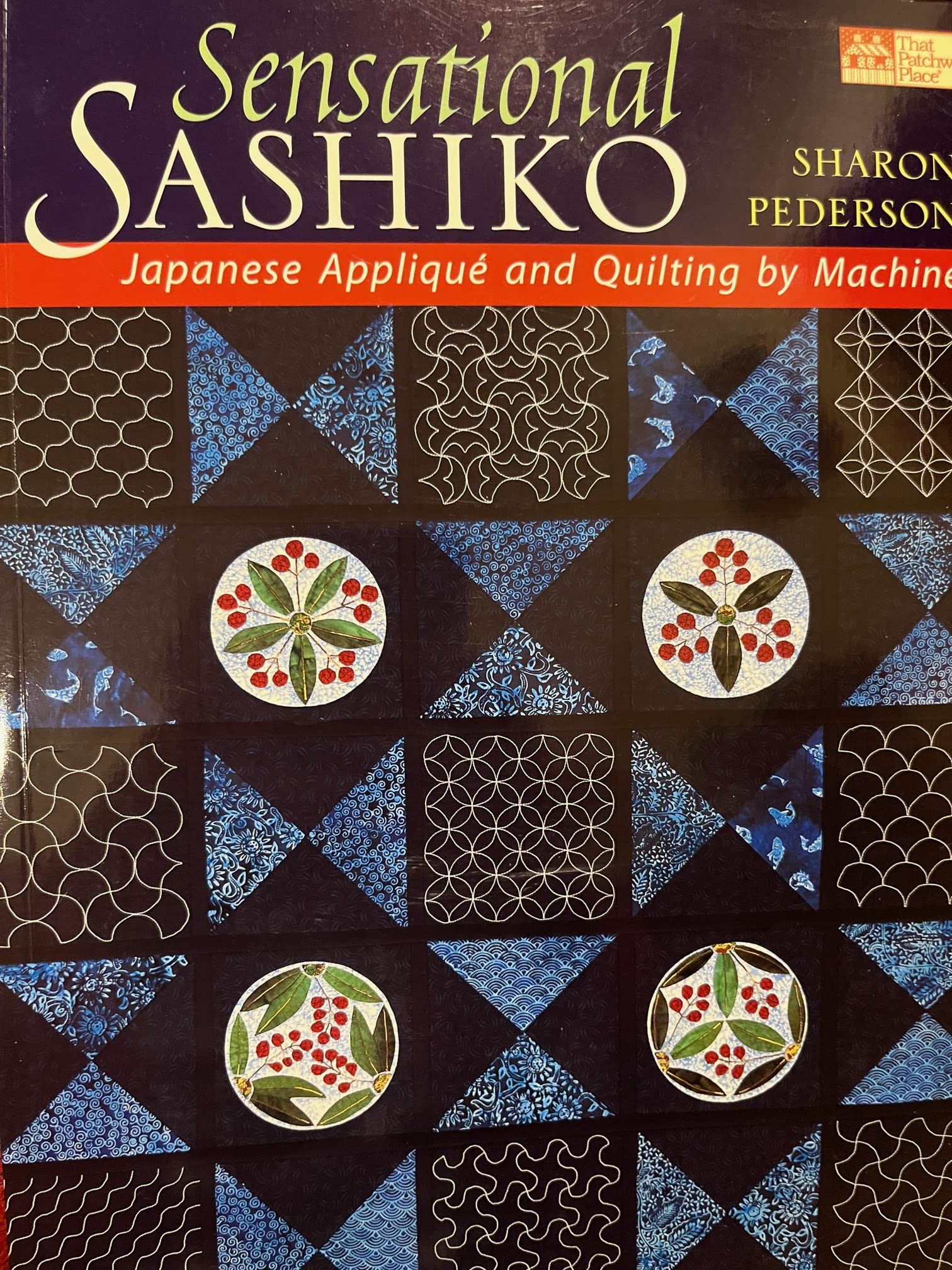 Sensational Sashiko: Japanese Applique And Quilting by Machine Hobbies & Crafts
