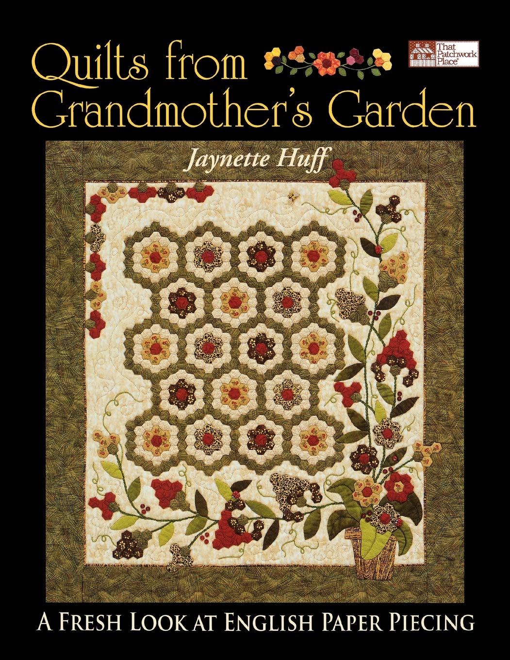 Quilts from Grandmother's Garden: A Fresh Look at English Paper Piecing Hobbies & Crafts