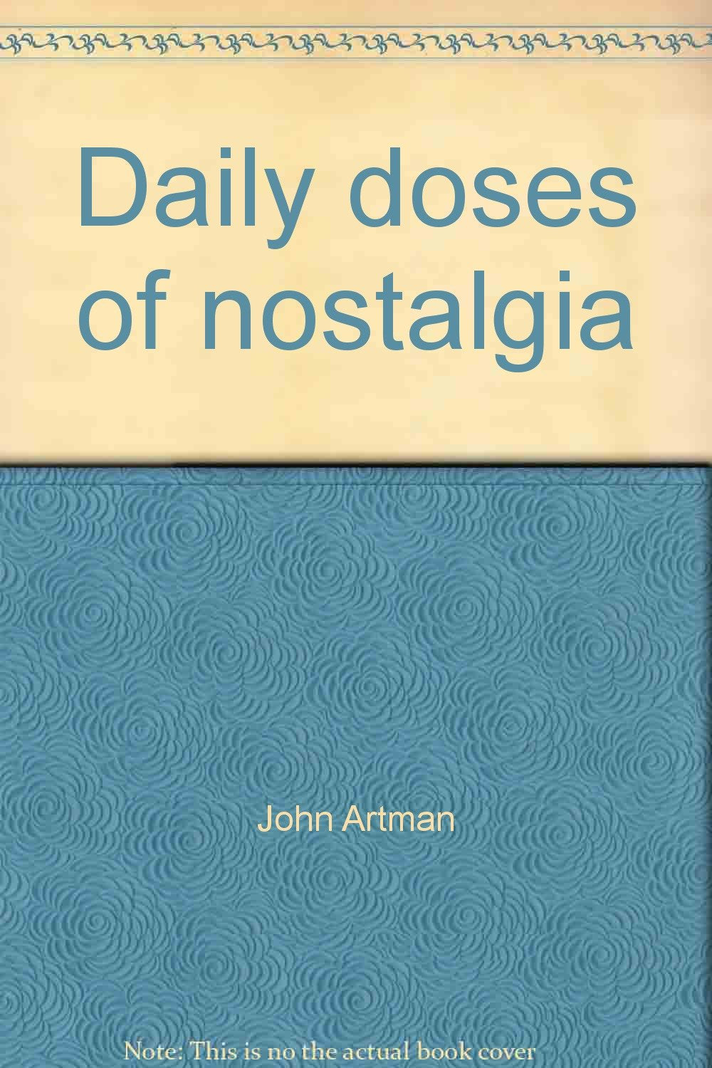 Daily doses of nostalgia by John Artman Books