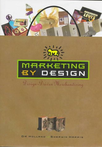 Marketing by Design: Design-Driven Merchandising Film, Art & Culture
