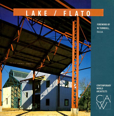 Lake/Flato (Contemporary World Architects) Architecture