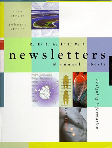 Creative Newsletters & Annual Reports: Designing Information Architecture