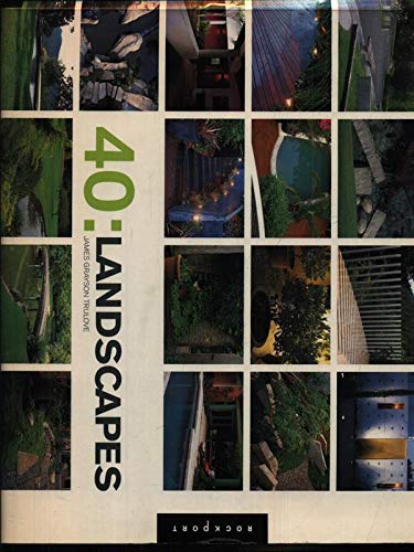 James Grayson Trulove : 40 Landscapes Architecture