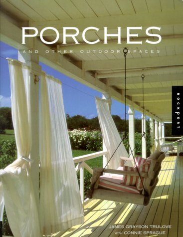 Porches And Other Outdoor Spaces book