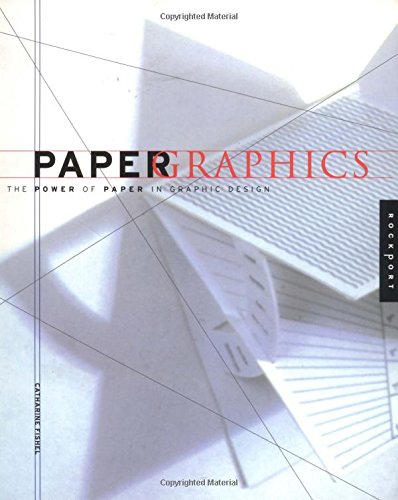 Paper Graphics: The Power of Paper in Graphic Design Film, Art & Culture