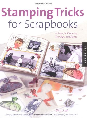 Stamping Tricks for Scrapbooks: A Guide to Enhancing Your Pages With Stamping Hobbies & Crafts