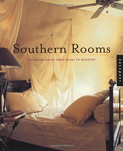 Southern Rooms: Interior Design from Miami to Houston Architecture