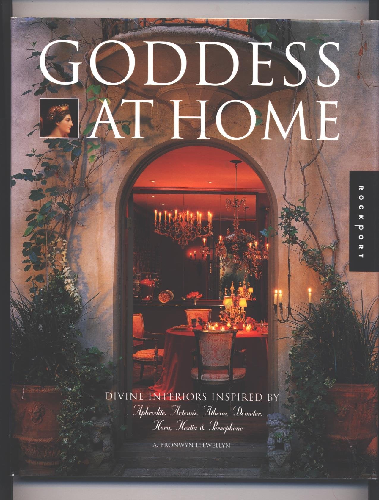 Goddess at Home: Divine Interiors Inspired by Aphrodite, Artemis, Athena, Demeter, Hera, Hestia, and Persephone: Divine Interiors Inspired by ... Artemis, Demeter, Hera, Hestia and Persephone Books