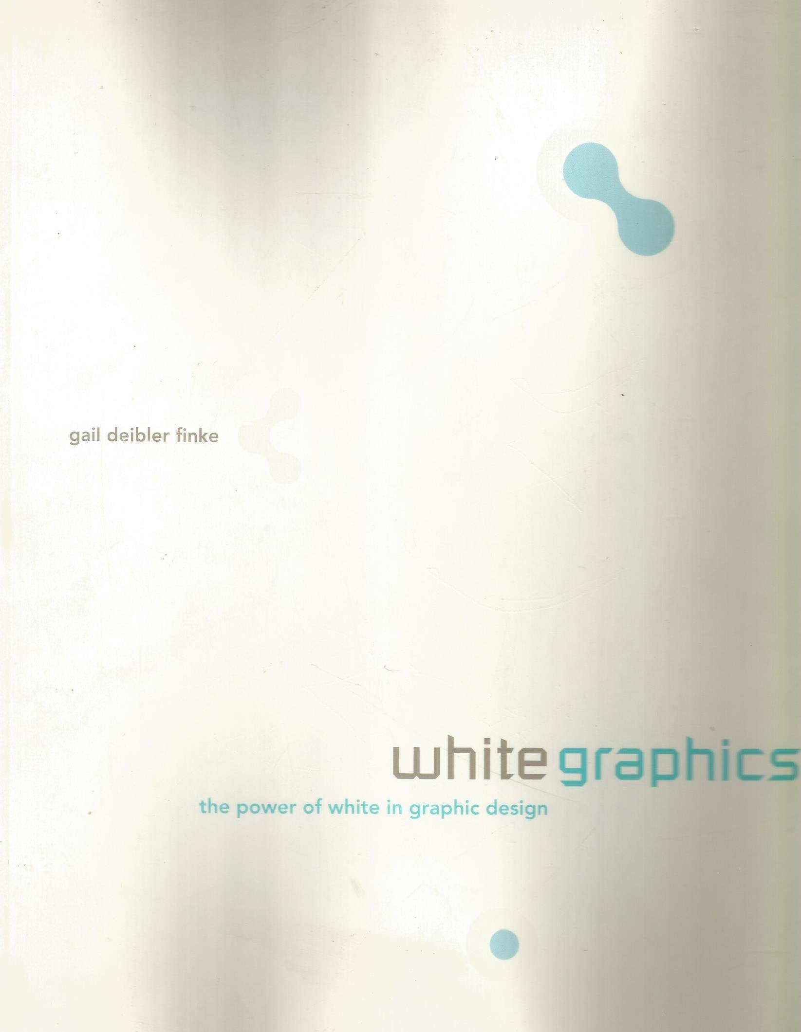 White Graphics: The Power of White in Graphic Design Film, Art & Culture