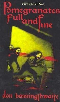 Pomegranates Full and Fine (The World of Darkness) Horror & Mystery
