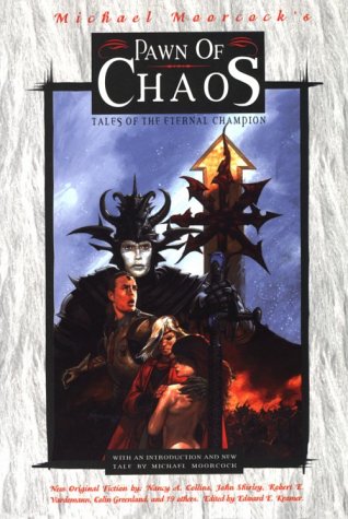 Michael Moorcock's Pawn of Chaos: Tales of the Eternal Champion Contemporary literature