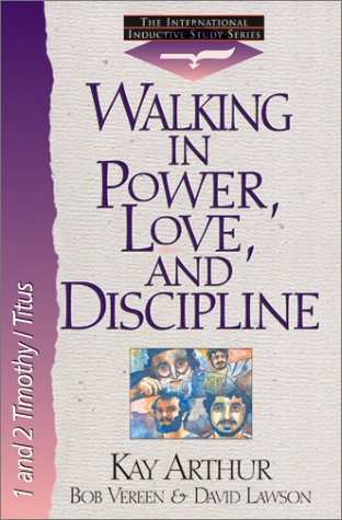 Walking in Power, Love, and Discipline: Walking in Power, Love and Discipline Religion & Esotericism