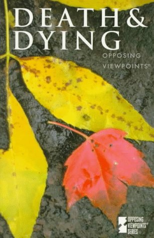 Death & Dying: Opposing Viewpoints Medicine