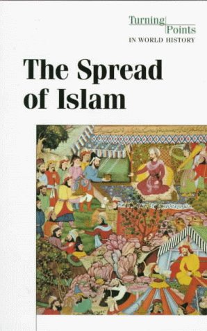 The Spread of Islam (Turning Points in World History) Religion & Esotericism
