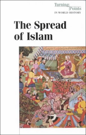 The Spread of Islam (Turning Points in World History) Religion & Esotericism