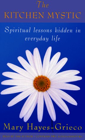 The Kitchen Mystic: Spiritual Lessons Hidden in Everyday Life (The Kitchen Mystic Series) Self-help