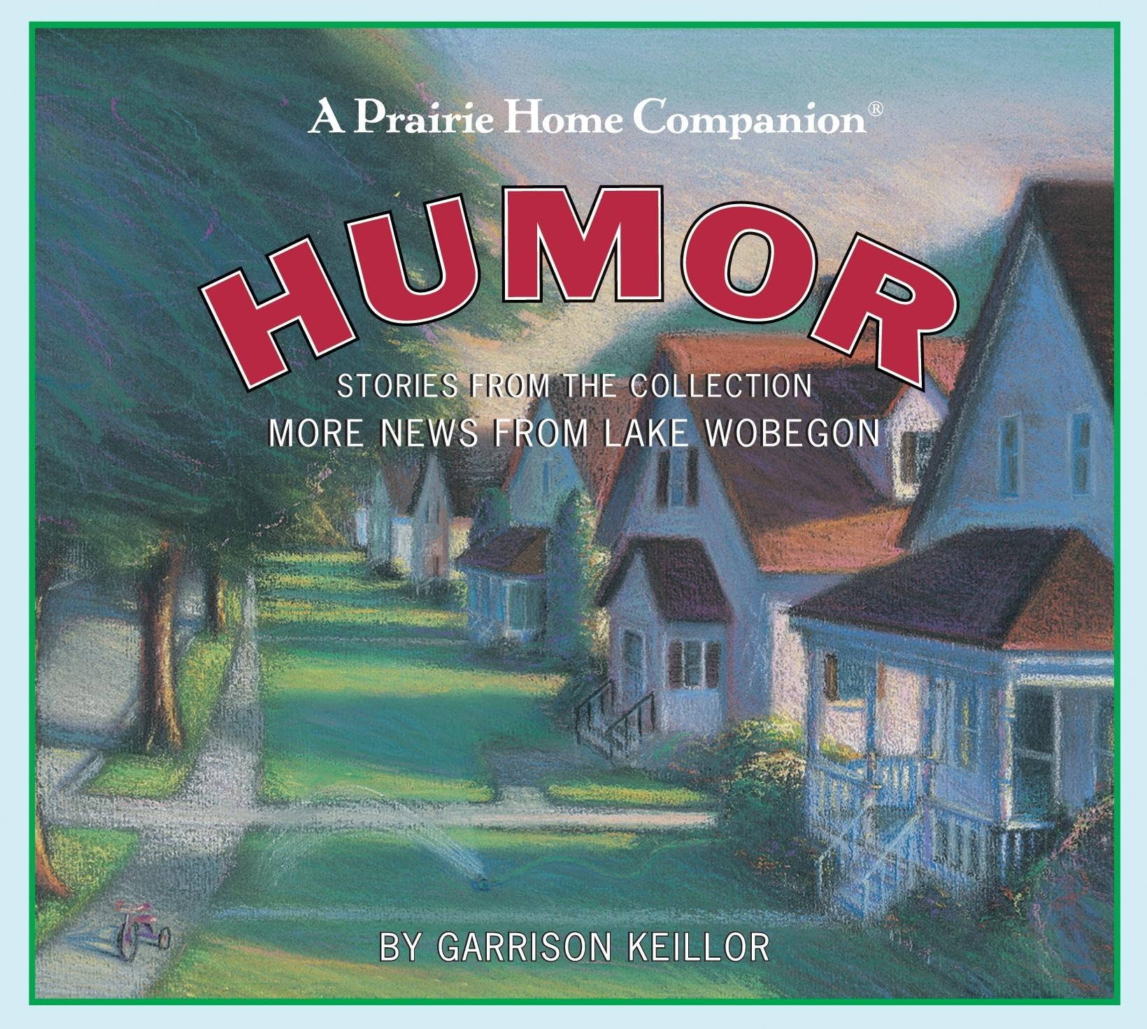 More News from Lake Wobegon: Humor Contemporary literature