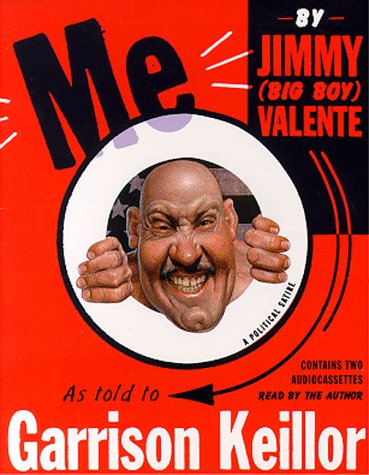 Me: By Jimmy (Big Boy) Valente As Told to Garrison Keillor Humour & Satire