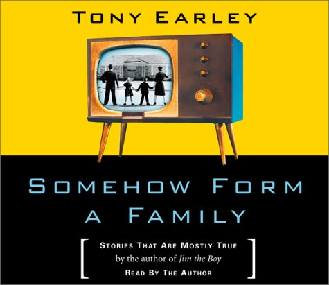 Somehow Form a Family: Stories That Are Mostly True Essays & Short Stories
