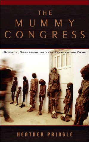 The Mummy Congress: Science, Obsession, and the Everlasting Dead Social Sciences