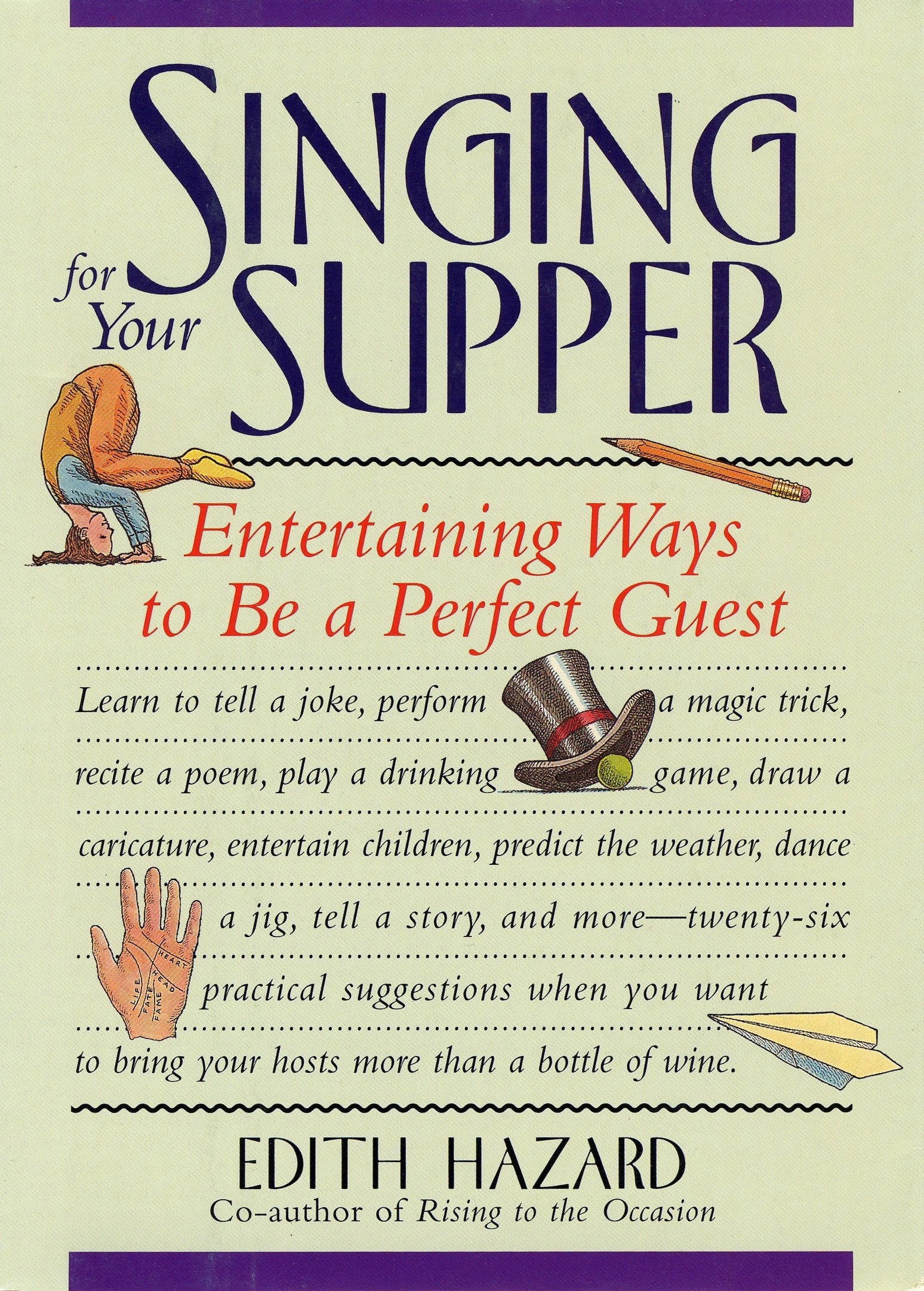 Singing for Your Supper: Entertaining Ways to Be a Perfect Guest Hobbies & Crafts