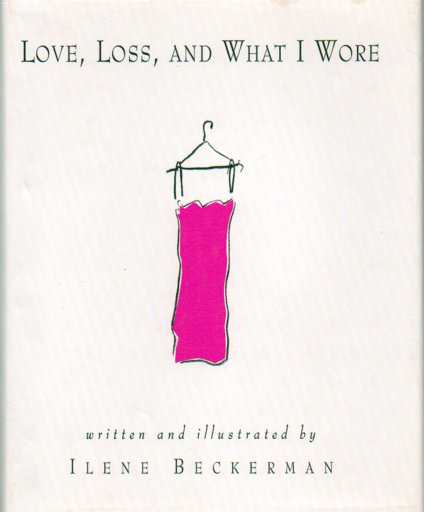 Love, Loss, and What I Wore: My Life in Fashion Art & Literature