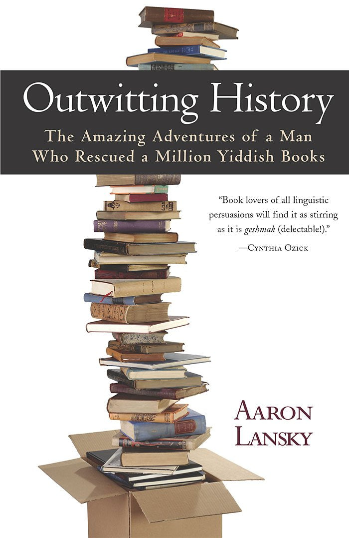 Outwitting History: The Amazing Adventures of a Man Who Rescued a Million Yiddish Books Hobbies & Crafts