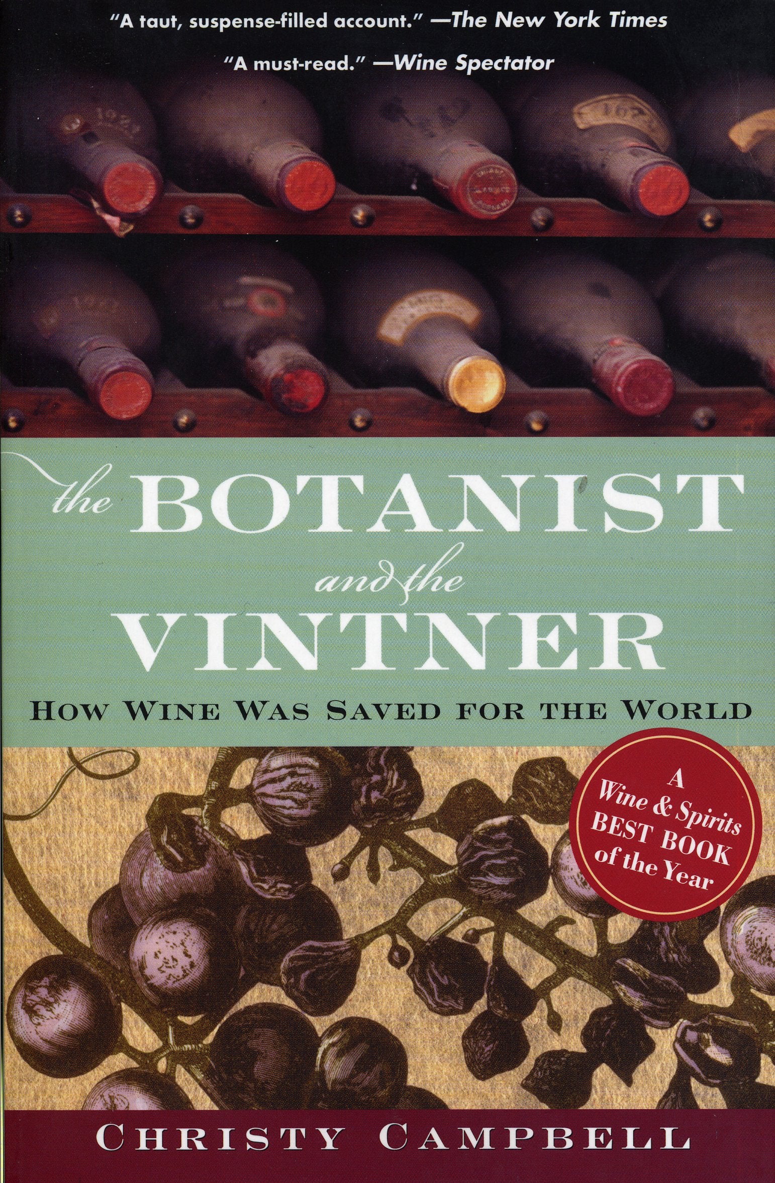 The Botanist and the Vintner: How Wine Was Saved for the World Leisure, Home & Garden