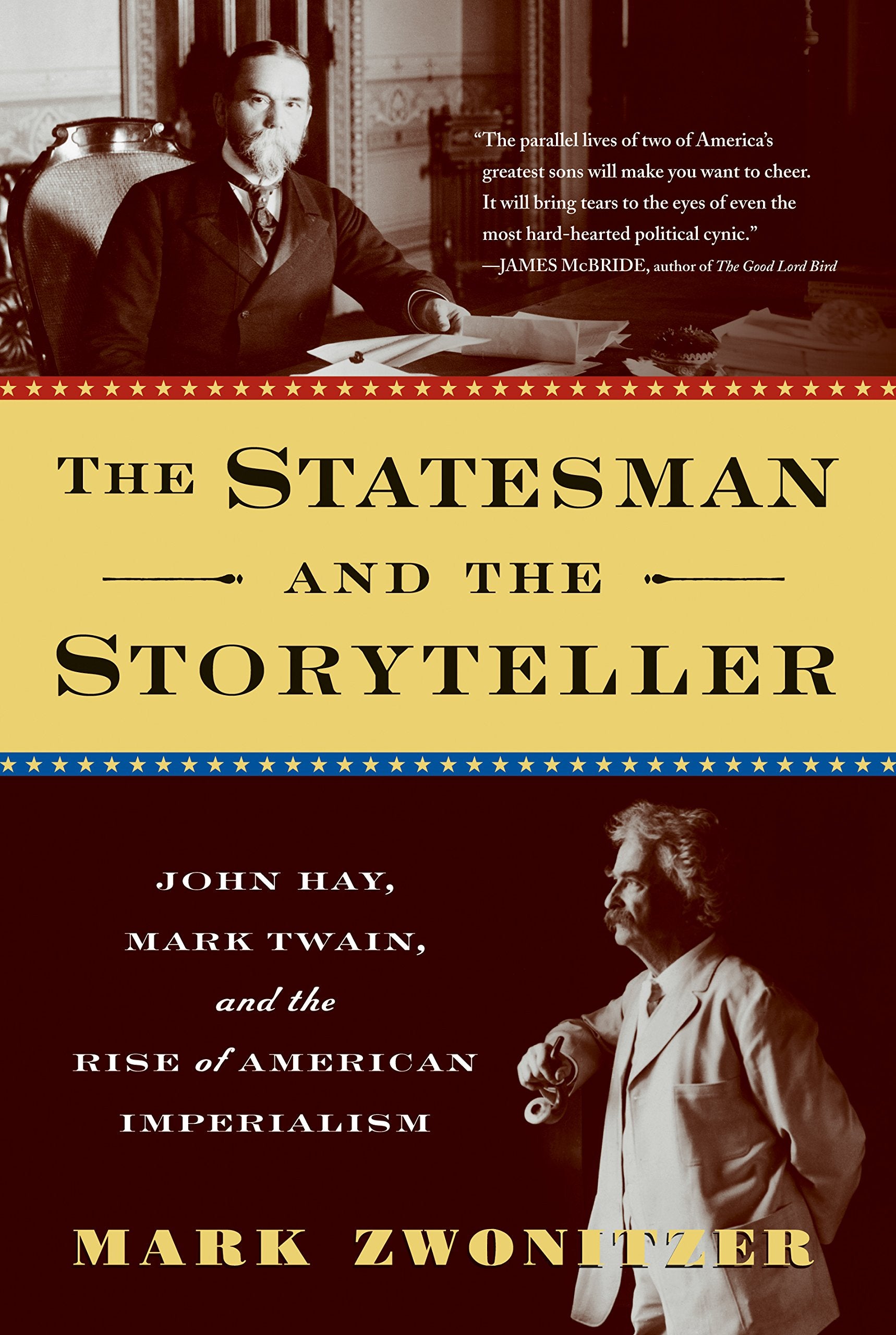 The Statesman and the Storyteller: John Hay, Mark Twain, and the Rise of American Imperialism Art & Literature Books