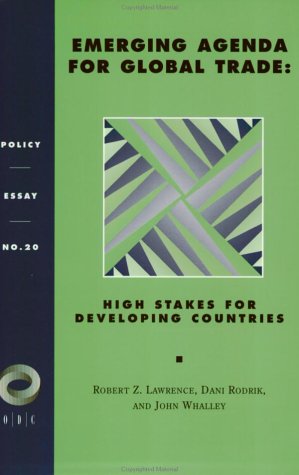 Emerging Agenda for Global Trade: High Stakes for Developing Countries (Policy Essays (Overseas Development Council), No 20) Business, Finance & Career