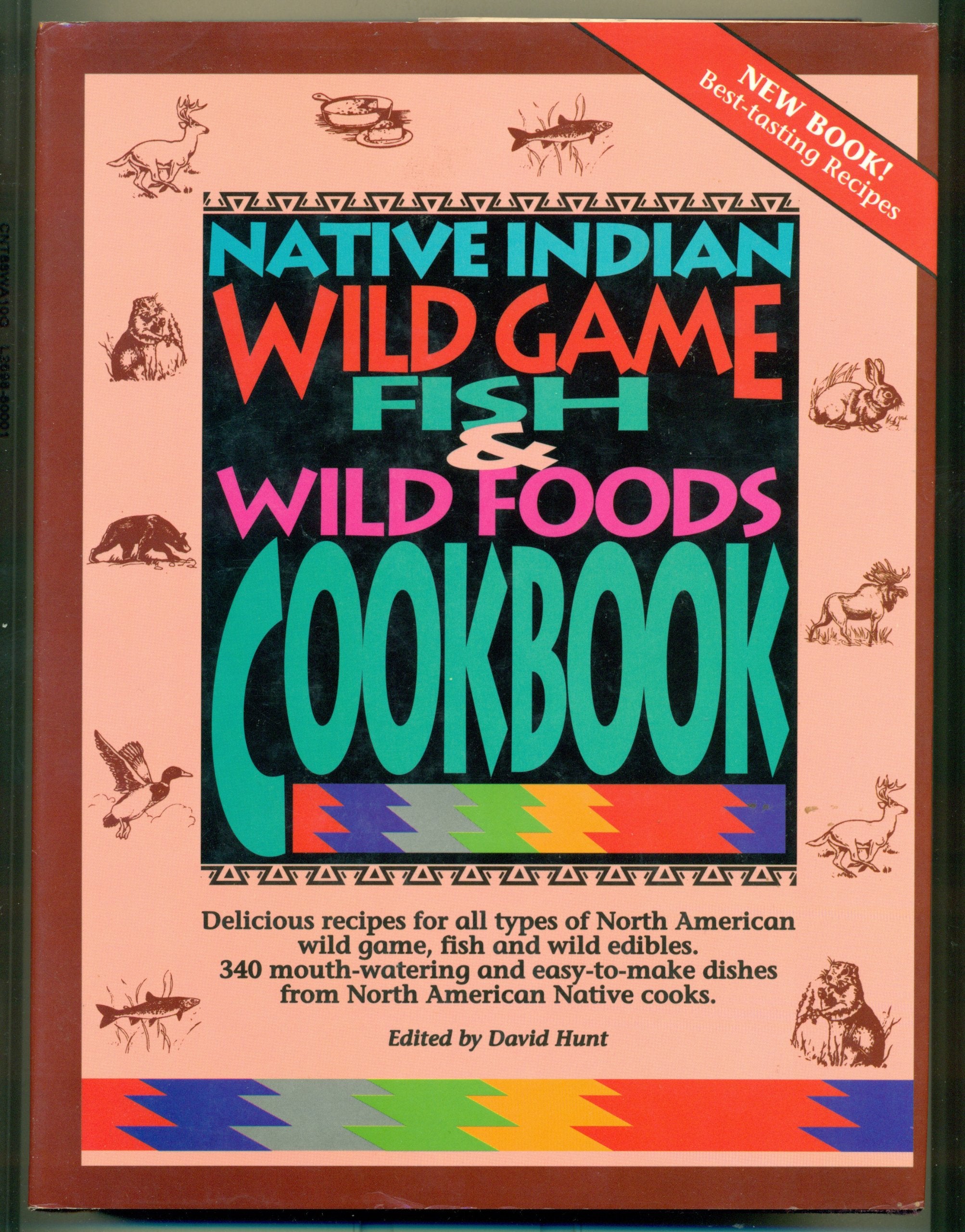 Native Indian Wild Game, Fish & Wild Foods Cookbook: Recipes from North American Native Cooks book