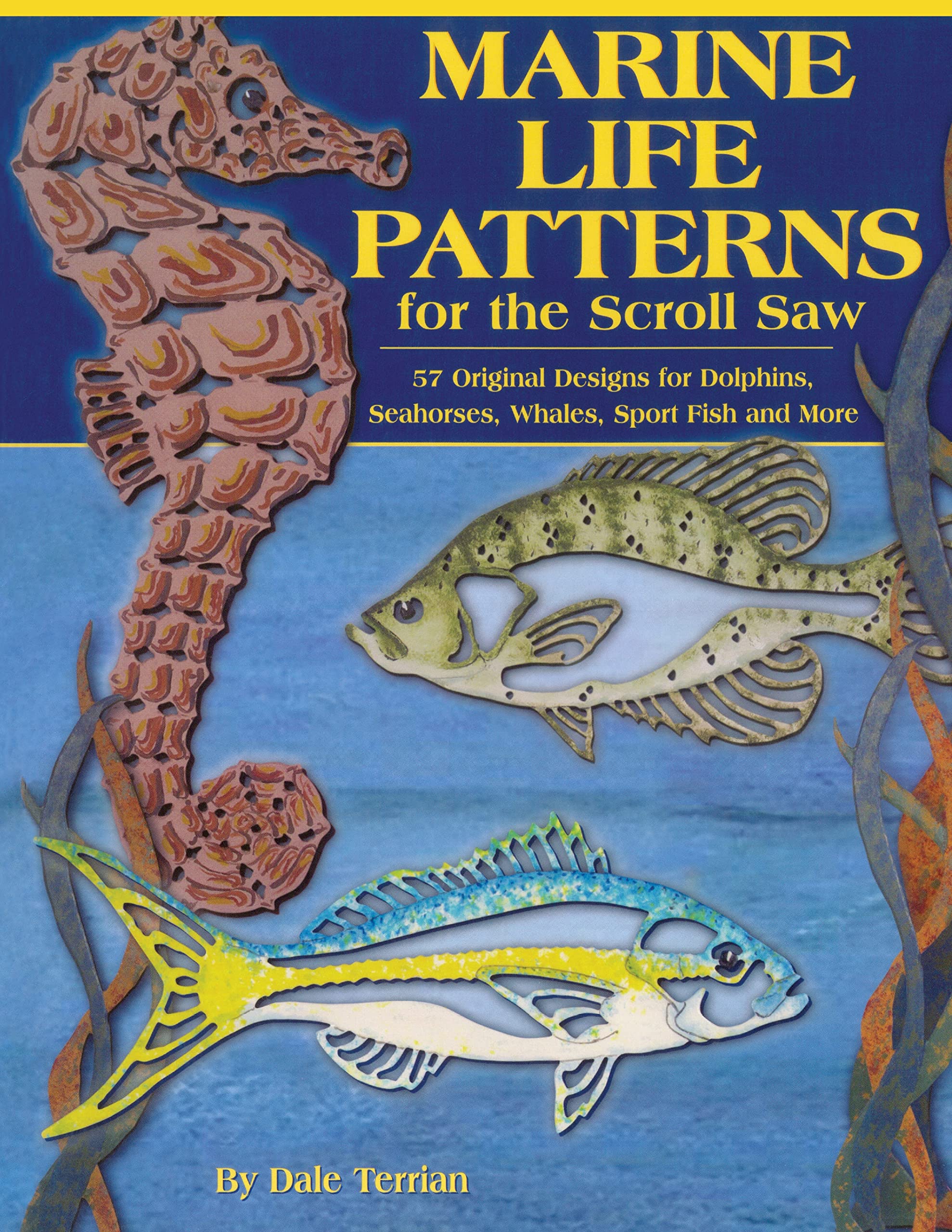 Marine Life Patterns for the Scroll Saw: 57 Original Designs for Dolphins, Seahorses, Whales, Sportfish, and More Film, Art & Culture