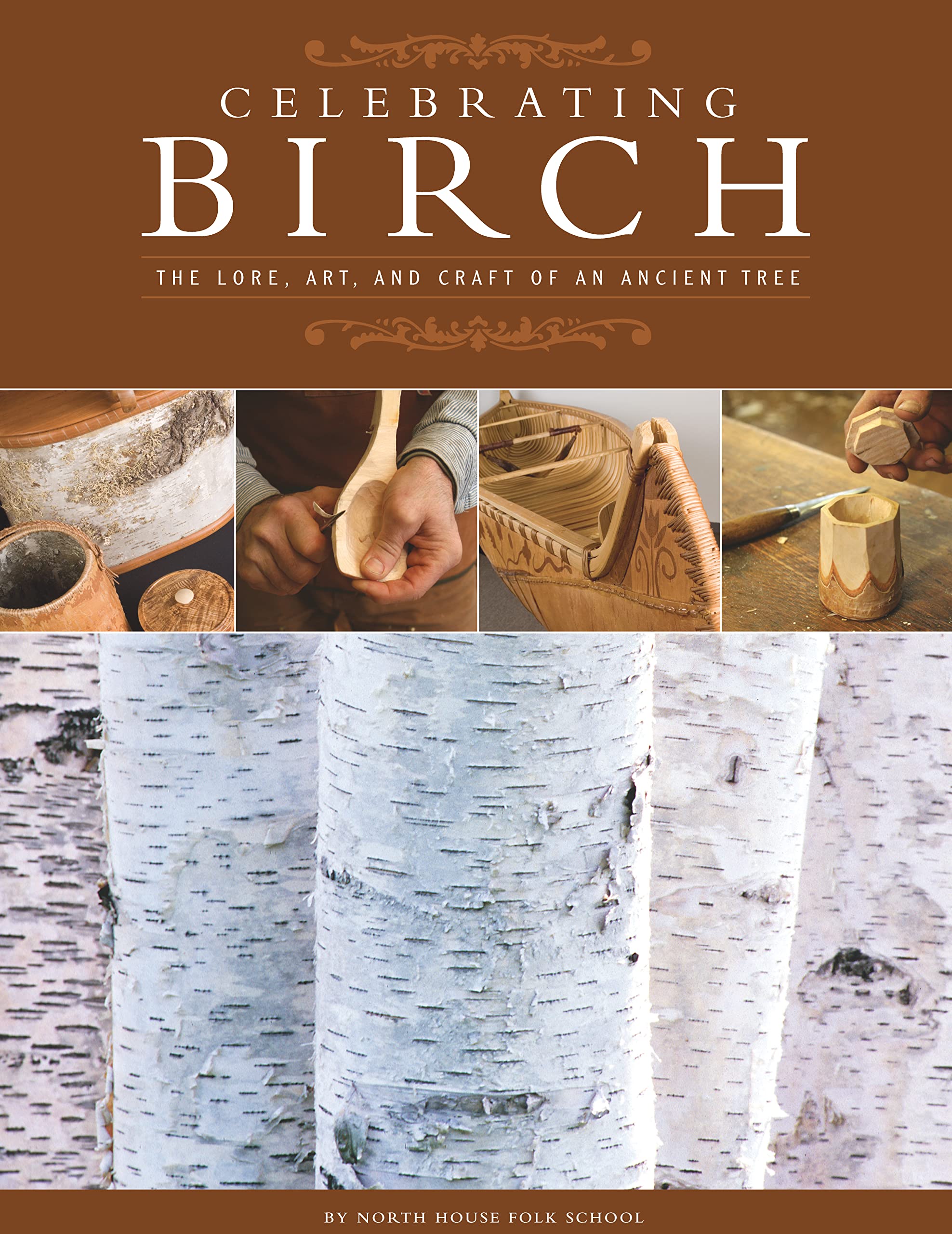 Celebrating Birch: The Lore and Craft of an Ancient Tree Hobbies & Crafts