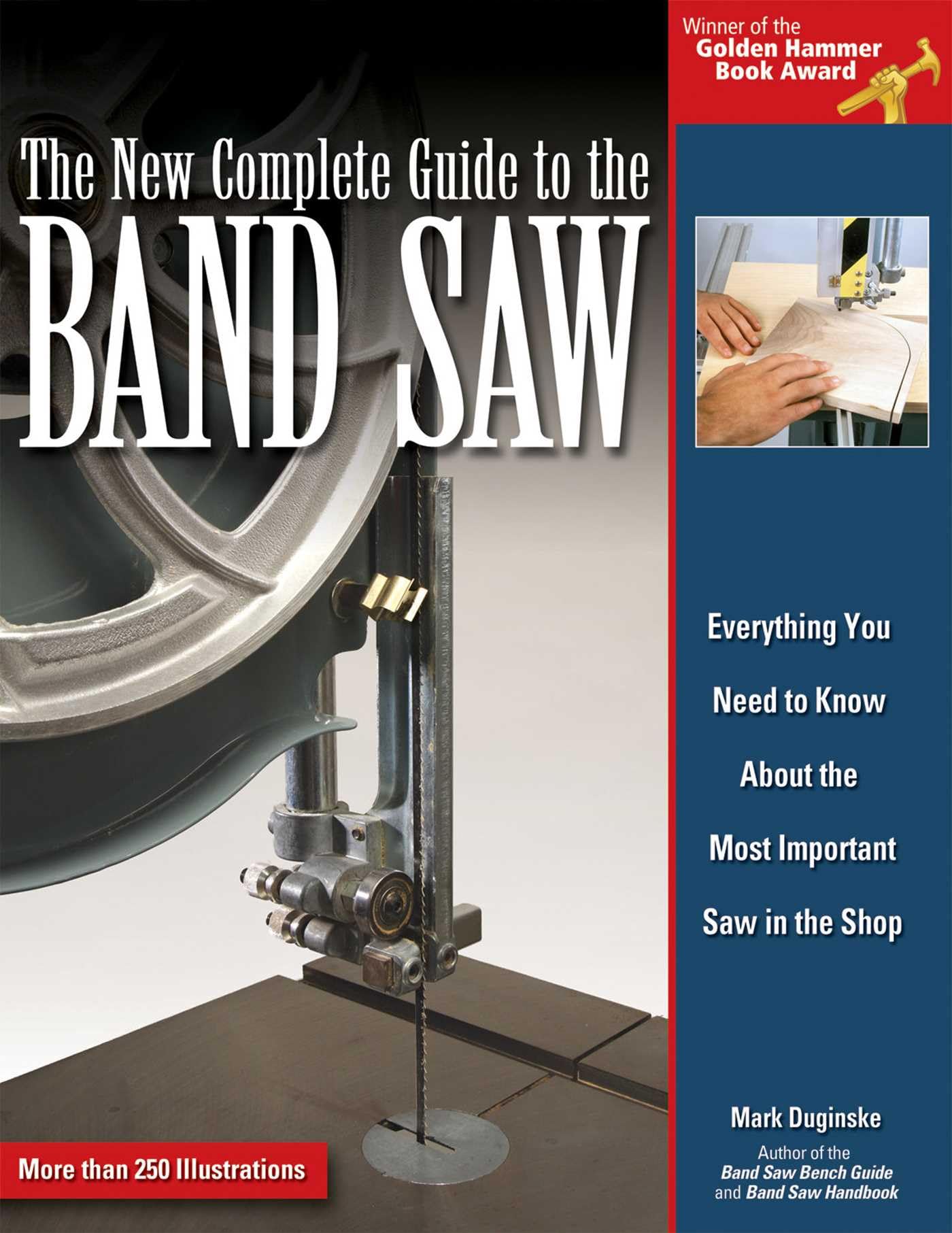 The New Complete Guide to the Band Saw: Everything You Need to Know about the Most Important Saw in the Shop Hobbies & Crafts