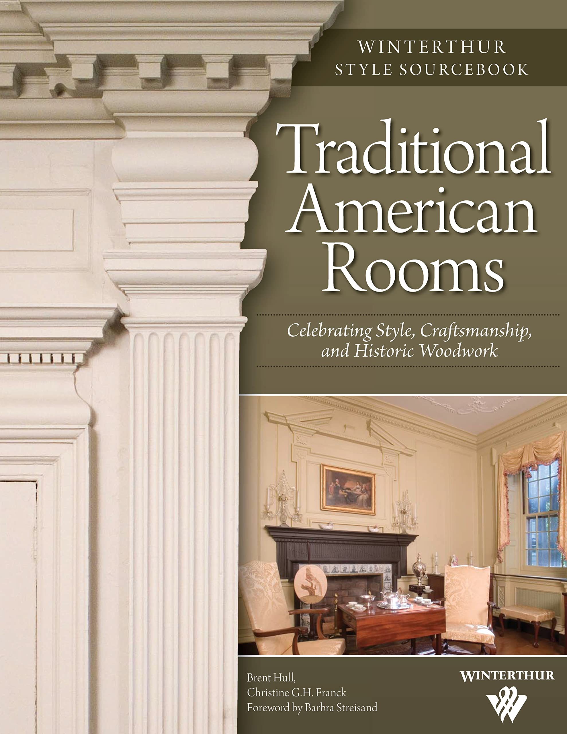 Traditional American Rooms: Celebrating Style, Craftsmanship, and Historic Woodwork (Winterthur Style Sourcebook) Social Sciences