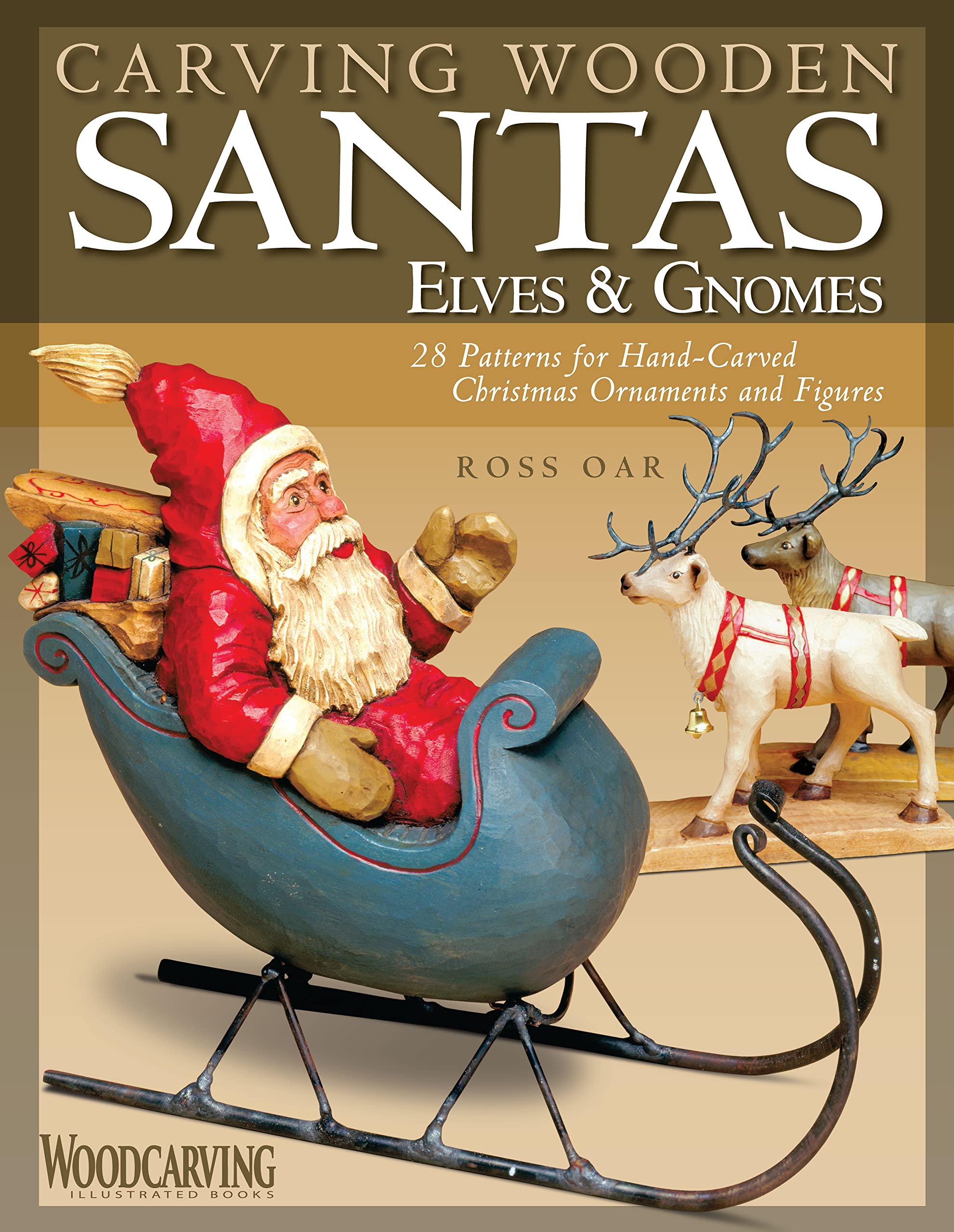 Carving Wooden Santas, Elves & Gnomes: 28 Patterns for Hand-Carved Christmas Ornaments & Figures (Woodcarving Illustrated Books) Hobbies & Crafts