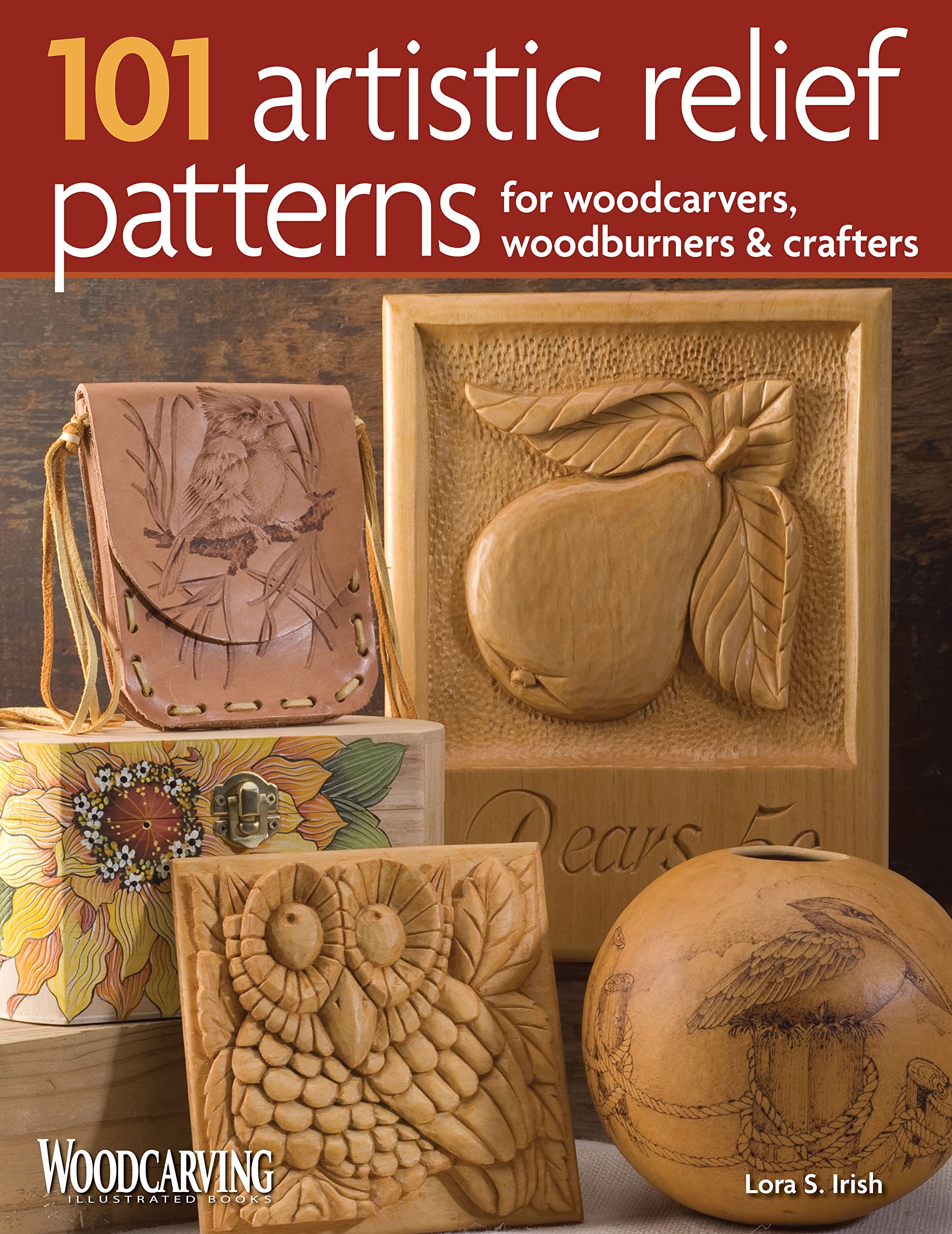101 Artistic Relief Patterns for Woodcarvers, Woodburners & Crafters (Woodcarving Illustrated Books) Hobbies & Crafts