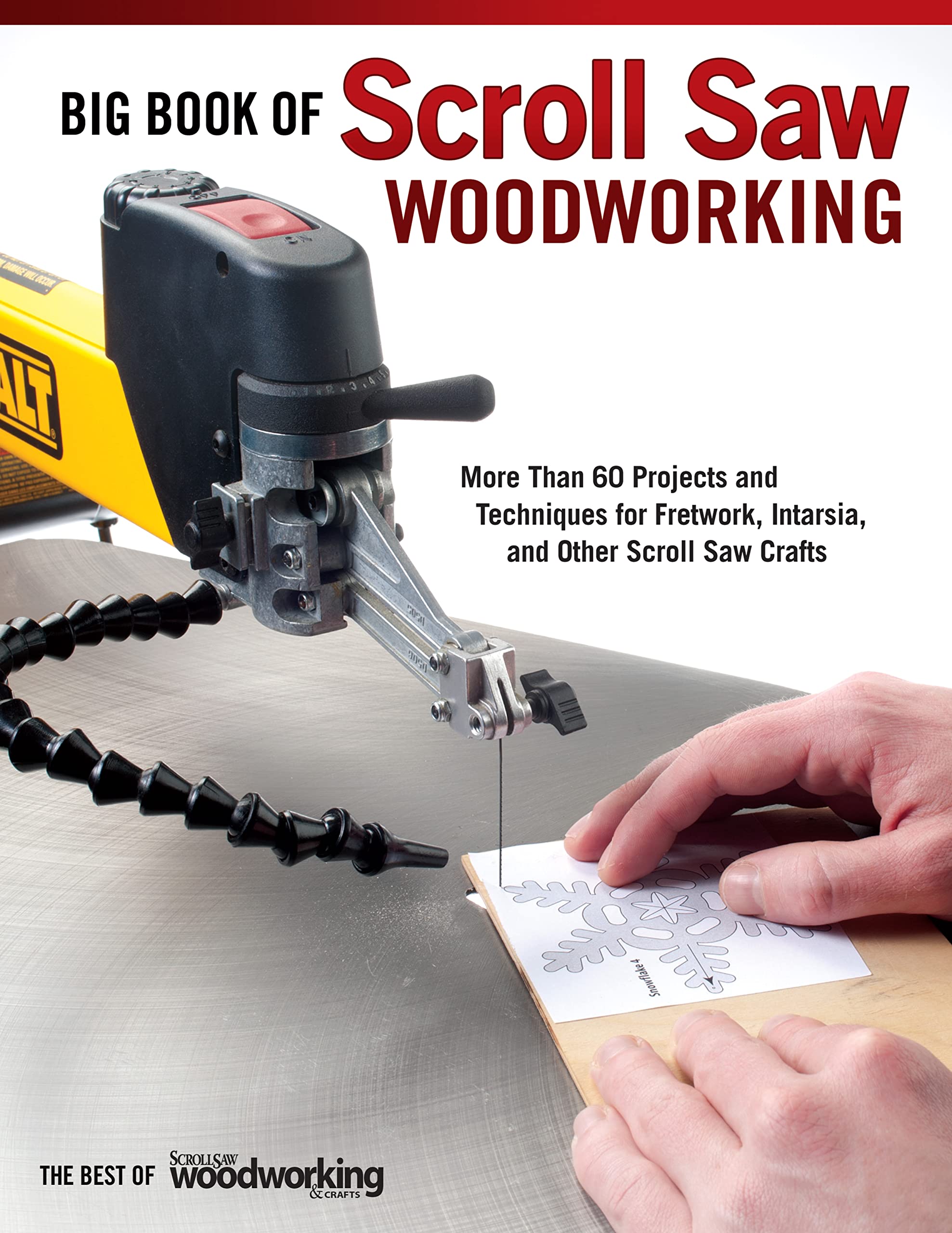 Big Book of Scroll Saw Woodworking: More Than 60 Projects and Techniques for Fretwork, Intarsia & Other Scroll Saw Crafts (The Best of Woodworking & Crafts Magazine) Hobbies & Crafts