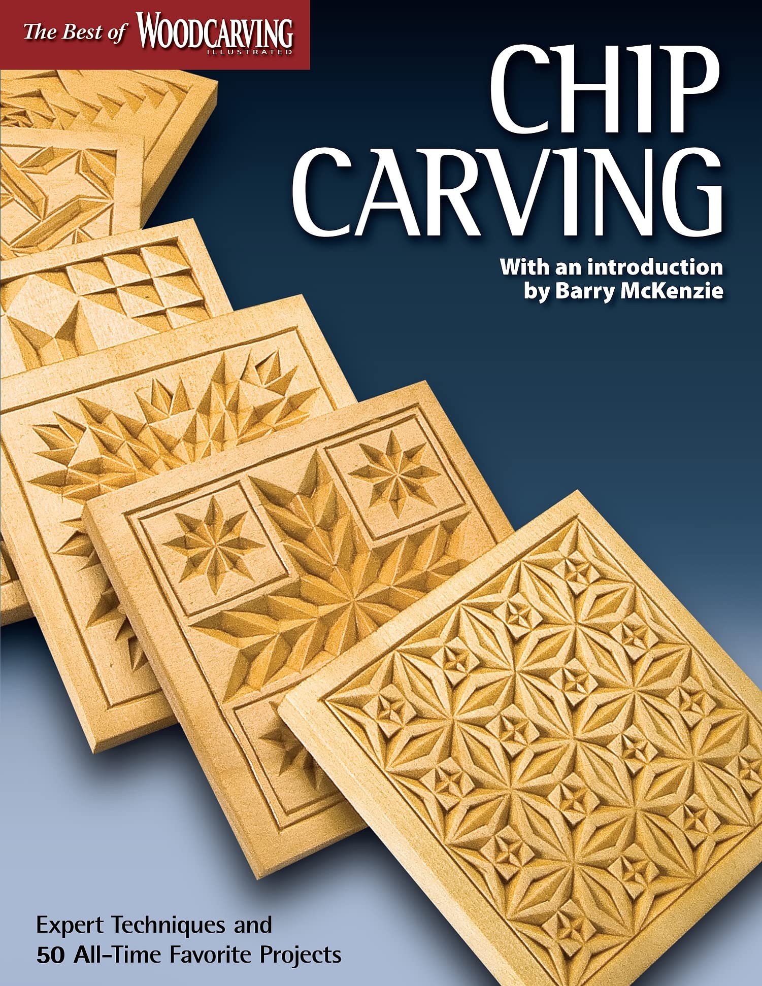 Chip Carving: Expert Techniques and 50 All-Time Favorite Projects. book