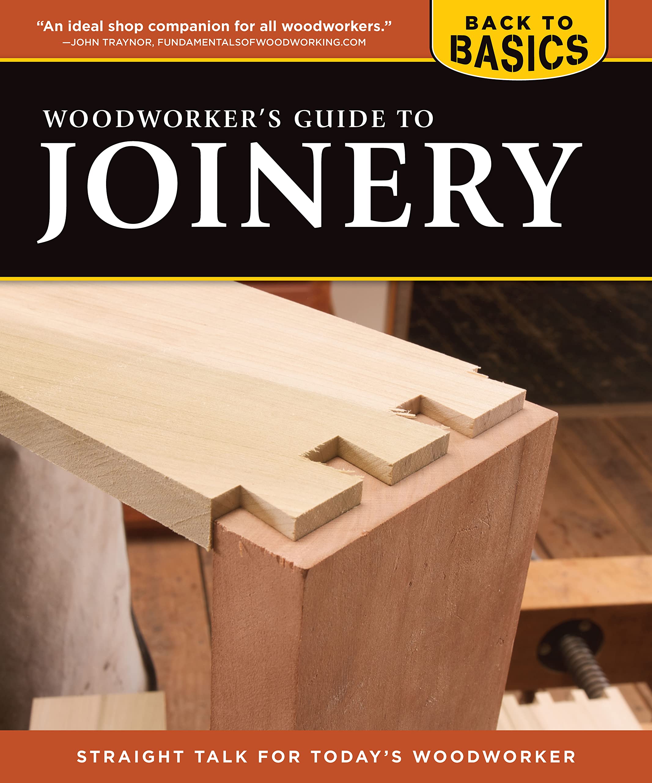 Woodworker's Guide to Joinery: Straight Talk for Today's Woodworker book