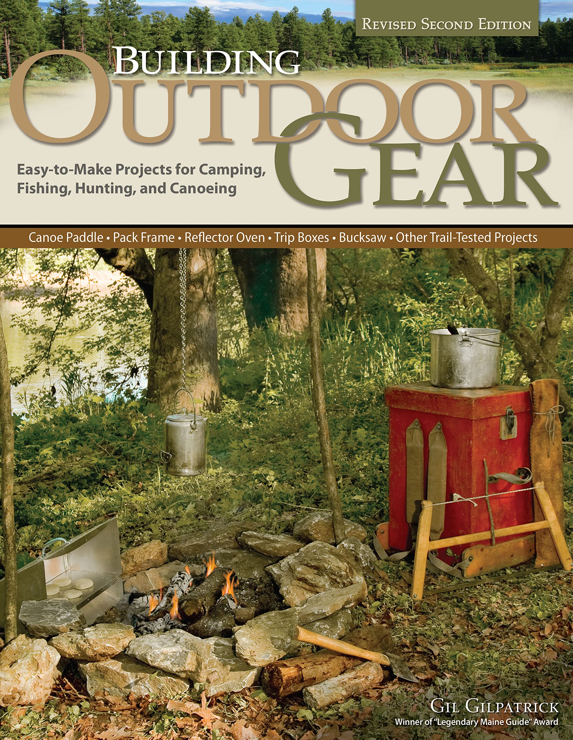 Building Outdoor Gear, Revised 2nd Edition: Easy-To-Make Projects for Camping, Fishing, Hunting, and Canoeing (Canoe Paddle, Pack Frame, Reflector Ove Business, Finance & Career