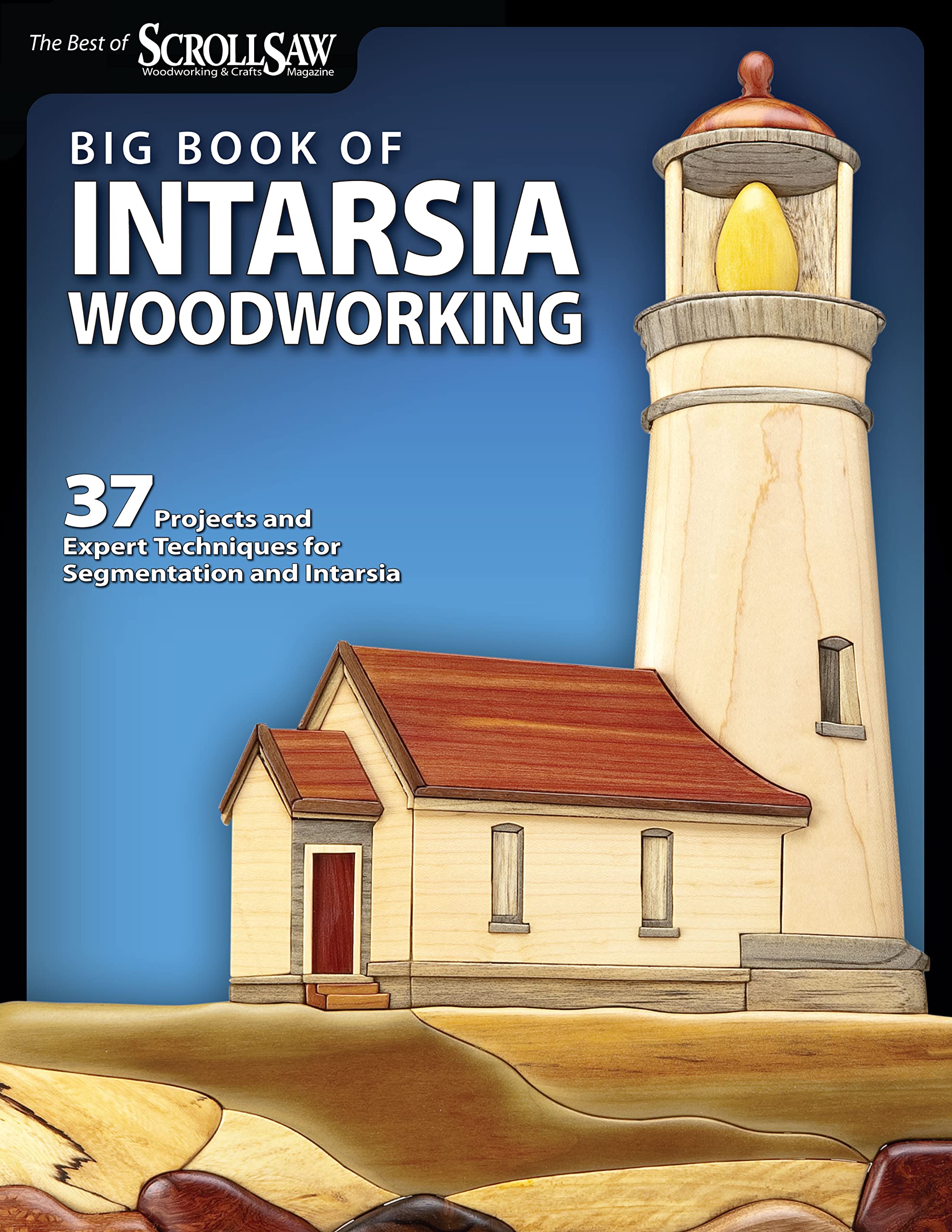 Big Book of Intarsia Woodworking: 37 Projects and Expert Techniques for Segmentation and Intarsia (Best of Scroll Saw Woodworking & Crafts Magazine) Hobbies & Crafts