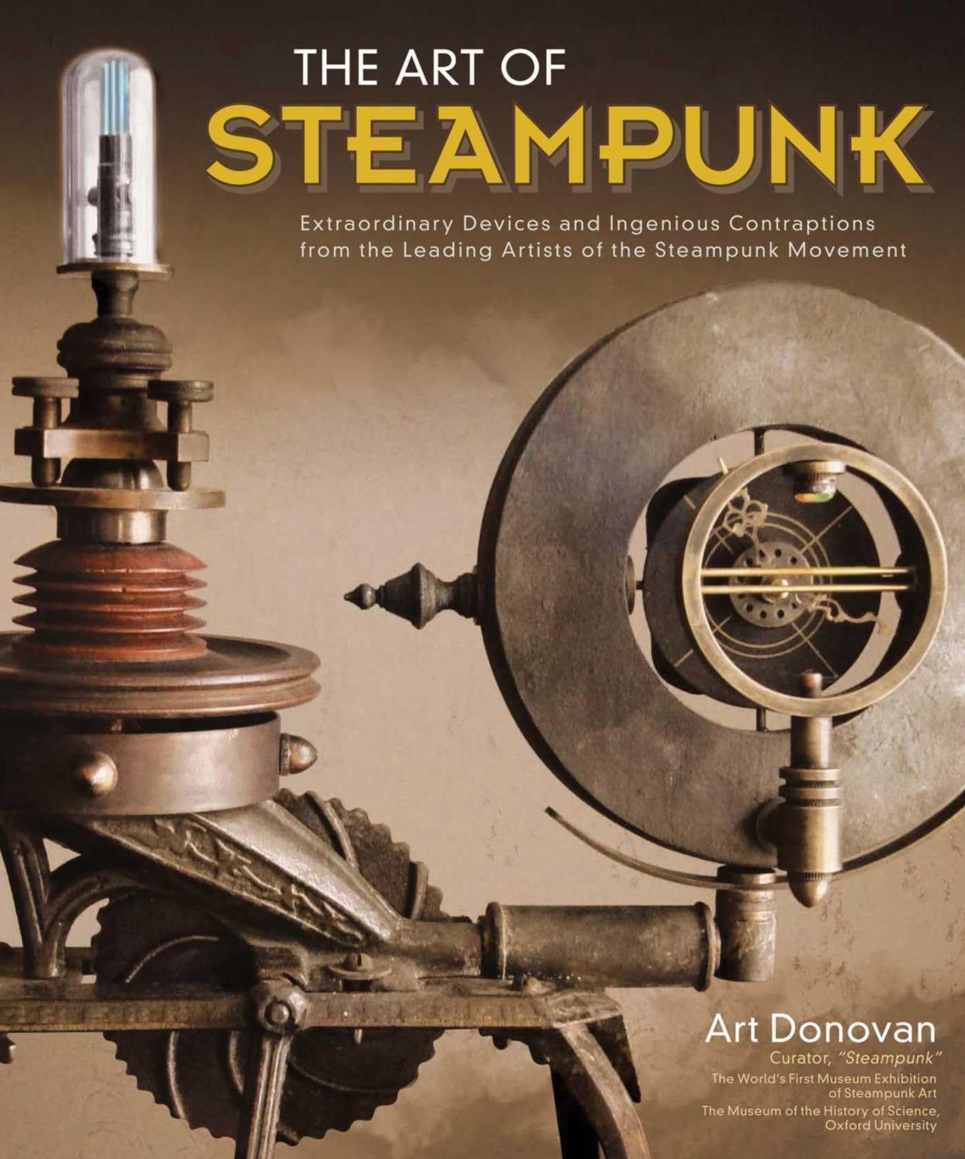 The Art of Steampunk: Extraordinary Devices and Ingenious Contraptions from the Leading Artists of the Steampunk Movement Social Sciences